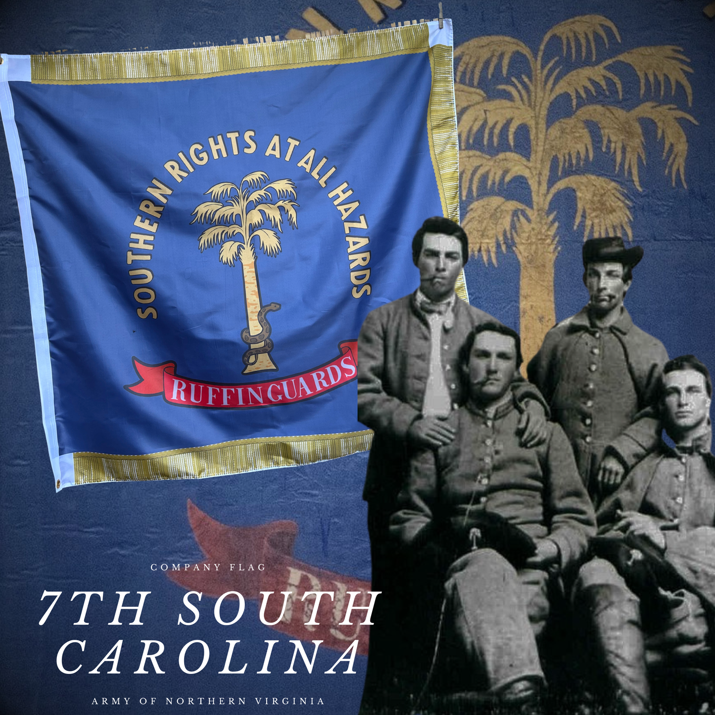 "Southern Rights at All Hazards" 7th South Carolina - Ruffin Guard Flag