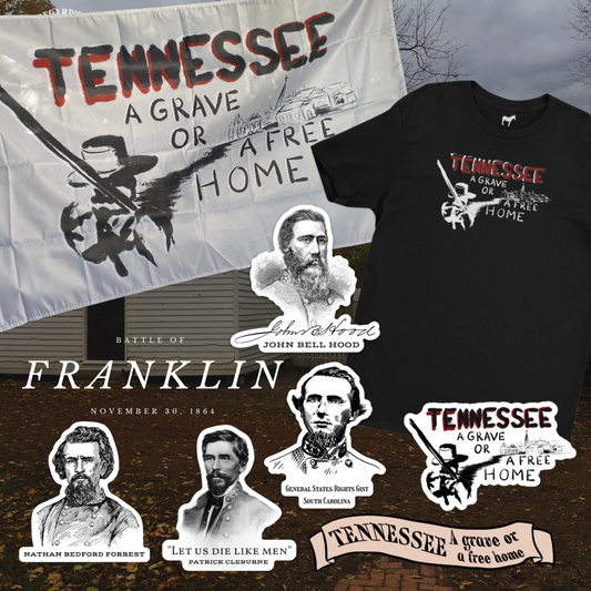 "Tennessee A Grave or A Free Home"  - Battle of Franklin Set