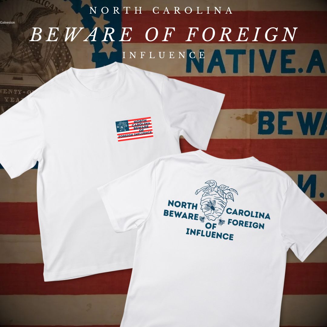 "North Carolina Beware of Foreign Influence" Shirt