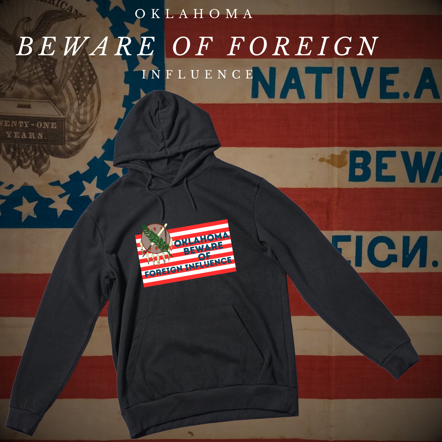 "Oklahoma Beware of Foreign Influence" Hoodie