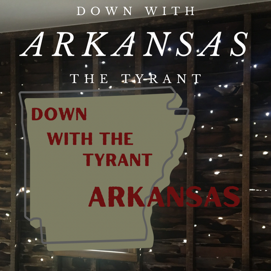 "Down with the tyrant" Arkansas Stickers/Magnet