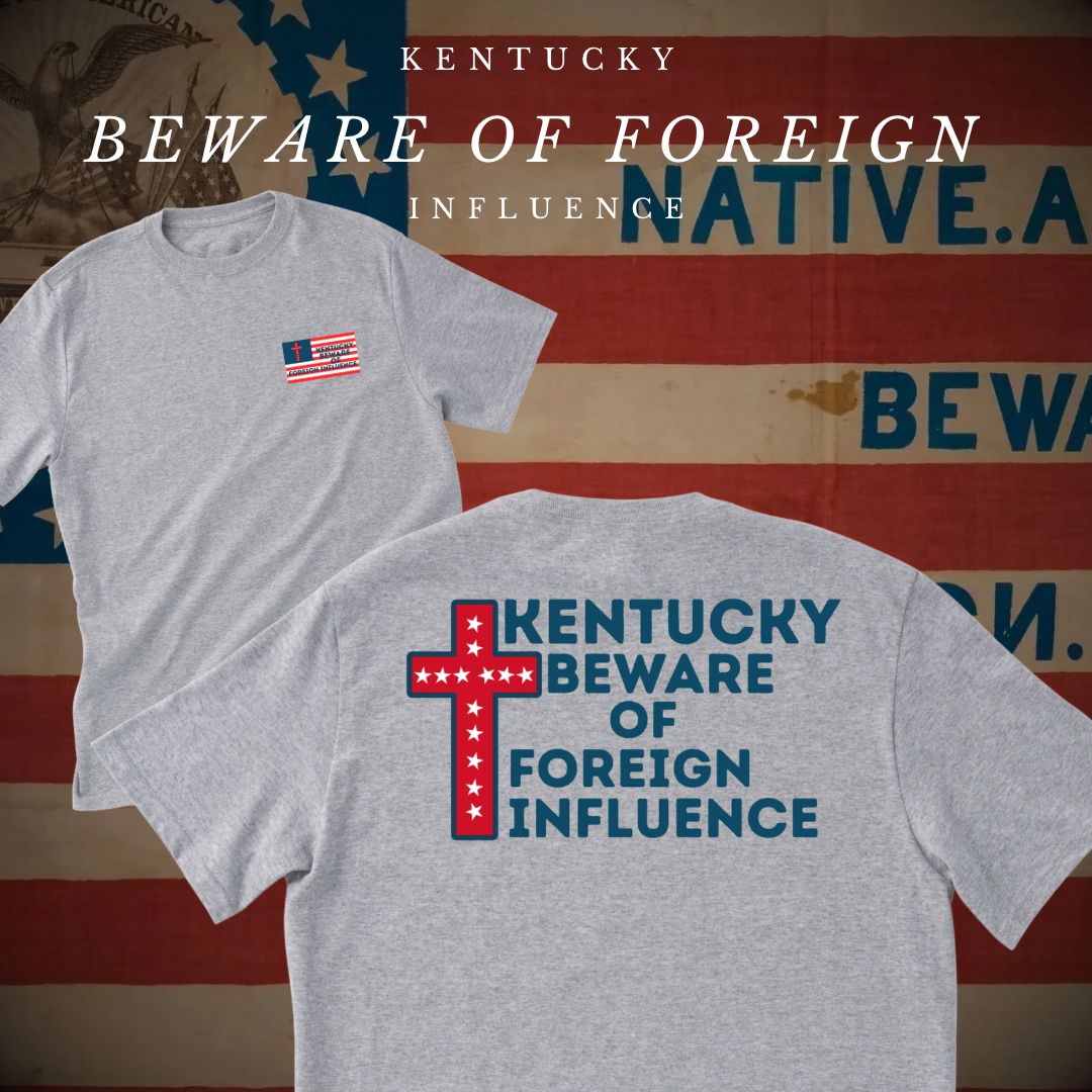 "Kentucky Beware of Foreign Influence" Shirt
