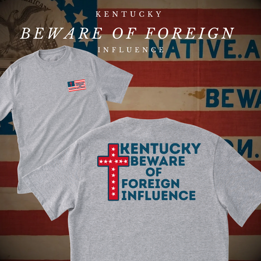 "Kentucky Beware of Foreign Influence" Shirt