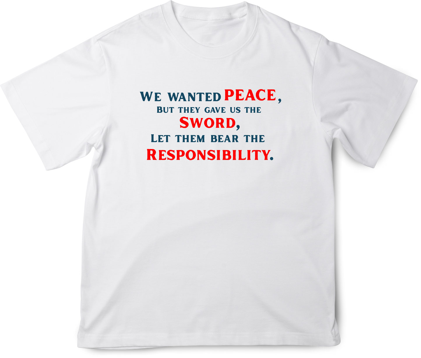 "We wanted peace" Shirt