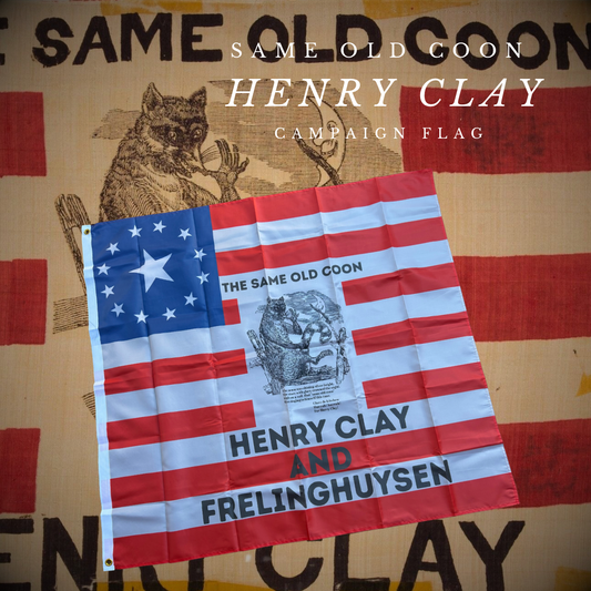 "The Same Old Coon" Henry Clay  1844 Campaign Flag