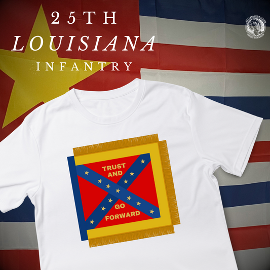 "Trust and Go Forward"  25th Louisiana Infantry Flag Shirt