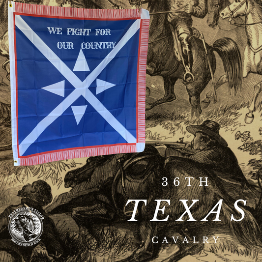 "We Fight for Our Country" 36th Texas Cavalry - House Flag