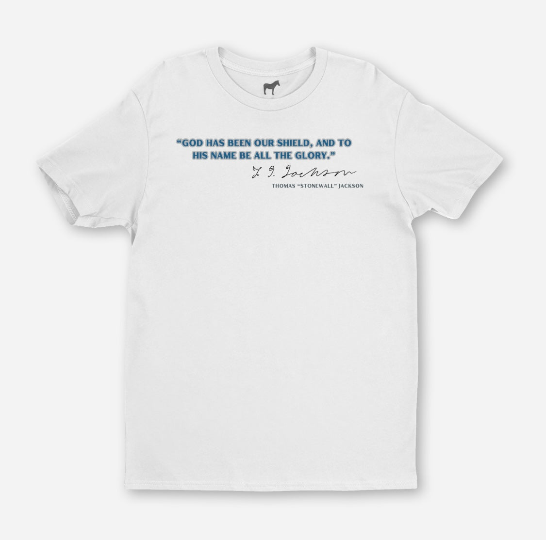 "God has been our shield, and to His name be all the glory." Stonewall Jackson Shirt