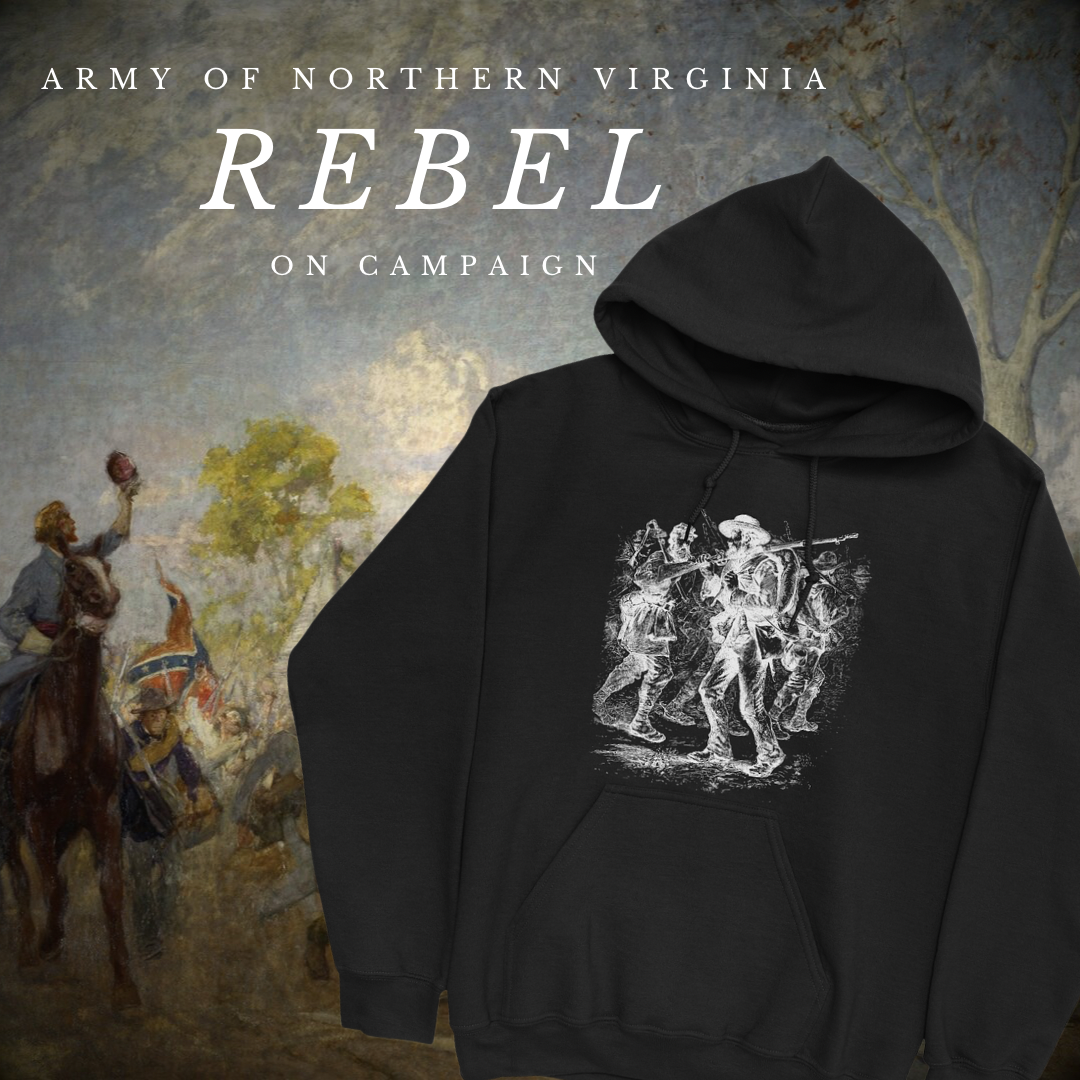 "A Soldier On Campaign" Army of Northern Virginia Hoodie