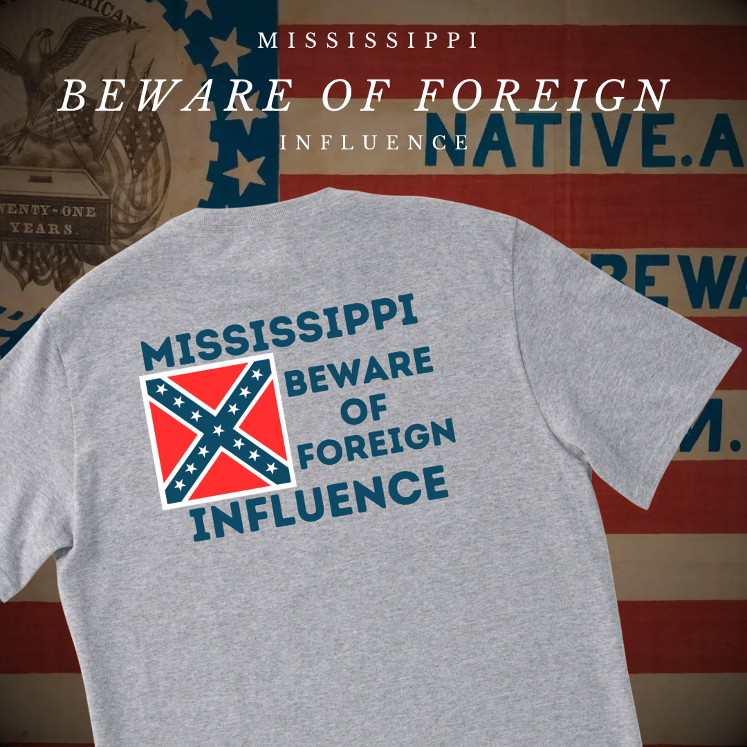 "Mississippi Beware of Foreign Influence" Shirt
