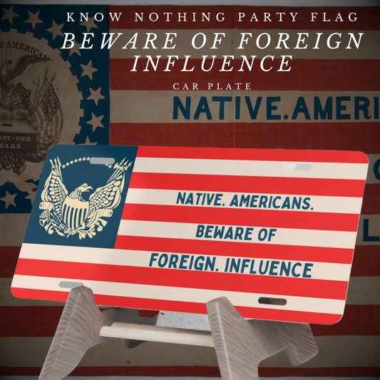 "Beware of Foreign Influence Car Tag/Plate