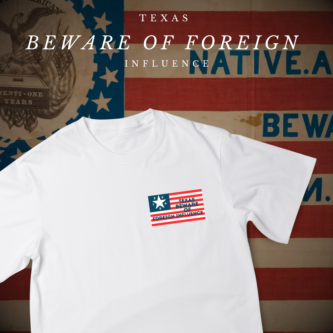 "Texas Beware of Foreign Influence" Shirt
