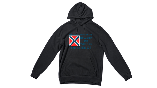 "Native Southerner Beware of Yankee Influence" Hoodie