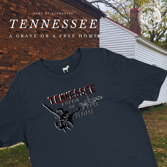 "Tennessee A Grave or A Free Home" Nashville Campaign T-Shirt