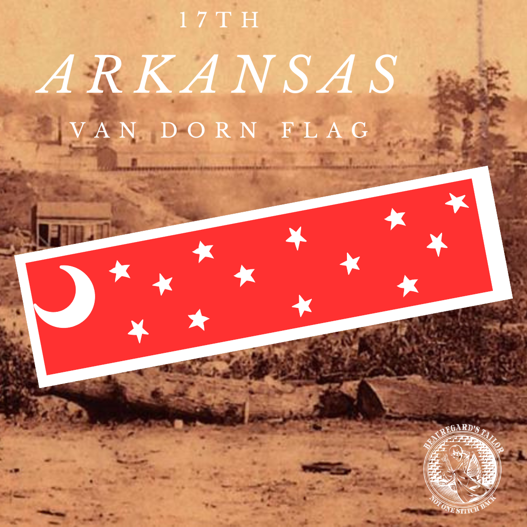 17th Arkansas Arkansas Infantry Van Dorn House Flag