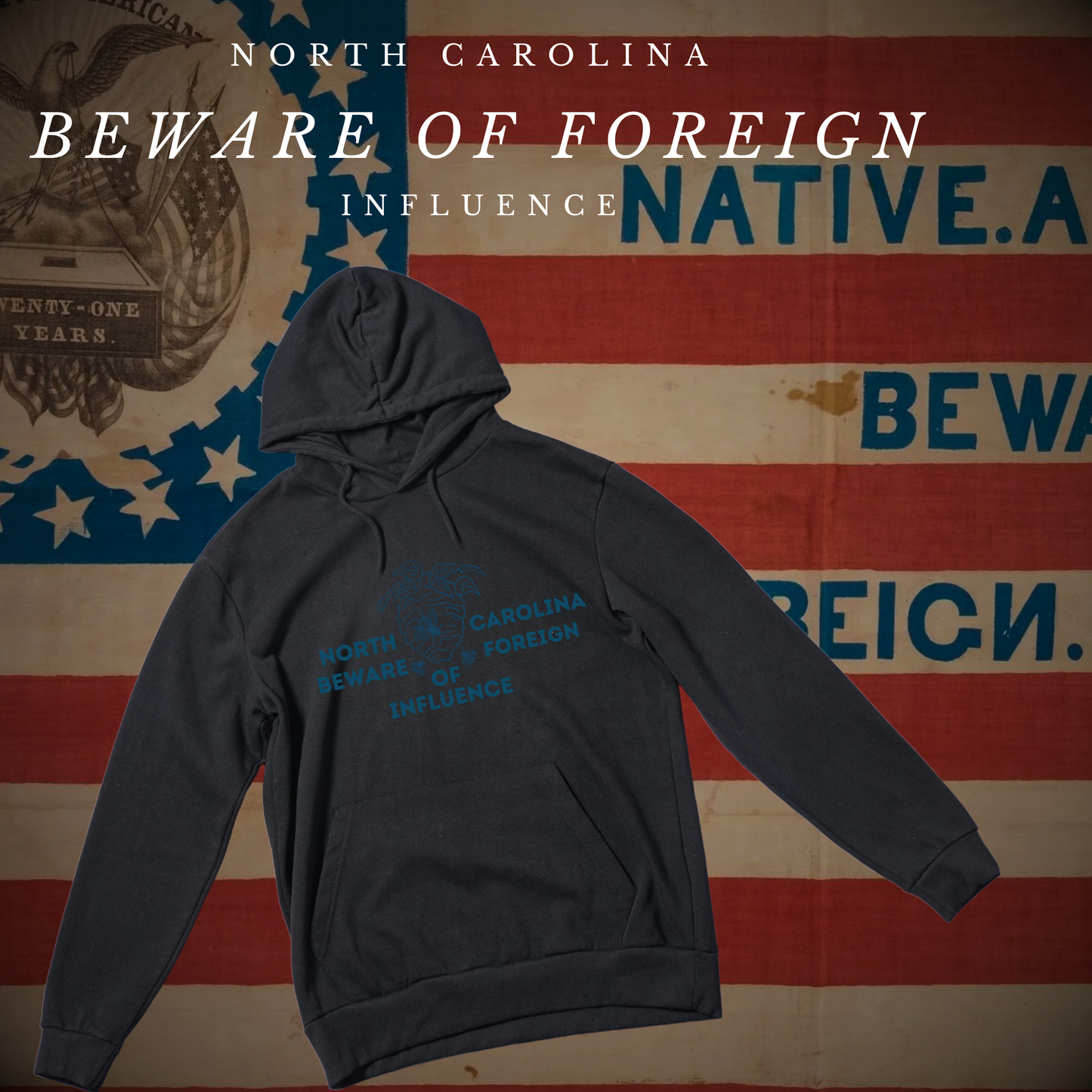 "North Carolina Beware of Foreign Influence" Hoodie