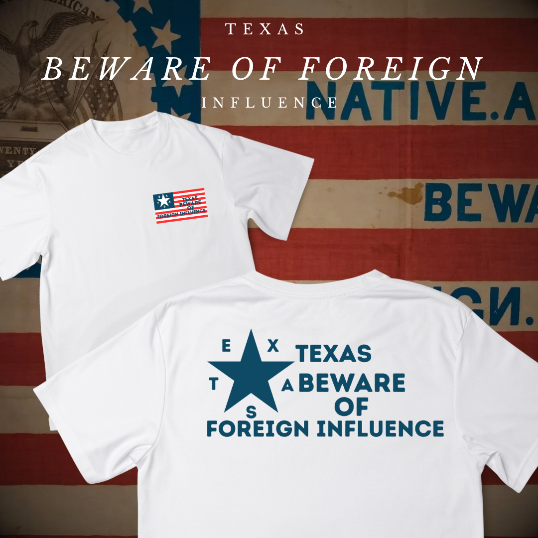 "Texas Beware of Foreign Influence" Shirt