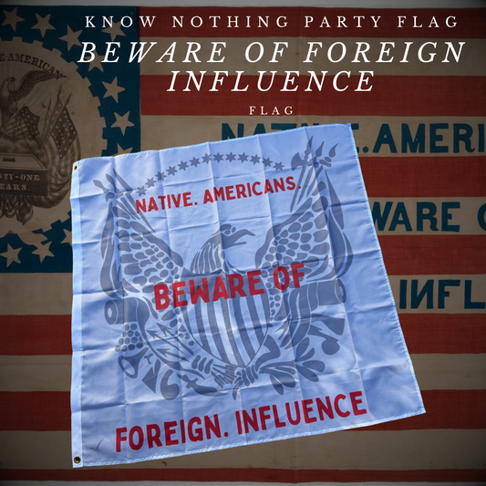 "Beware of Foreign Influence" - Eagle Flag