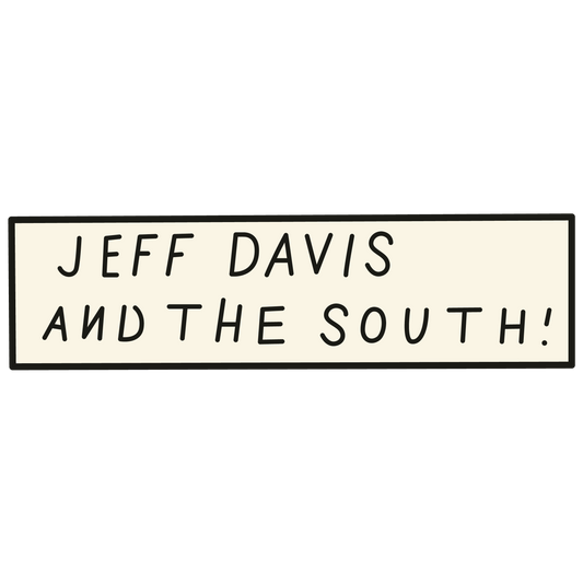 "Jeff Davis And The South" Placard Stickers/Magnets
