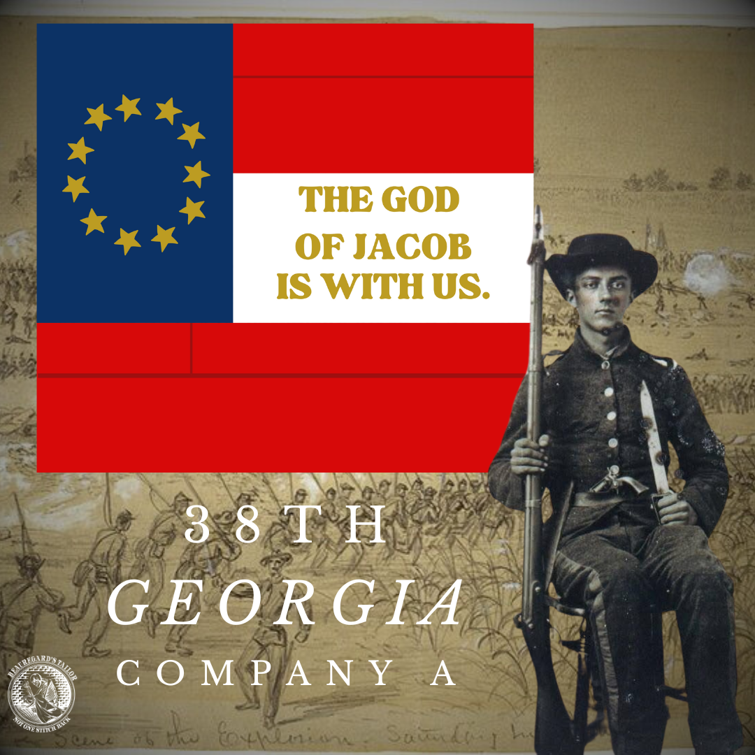 "The God of Jacob is with us." - 38th Georgia - Company A Flag