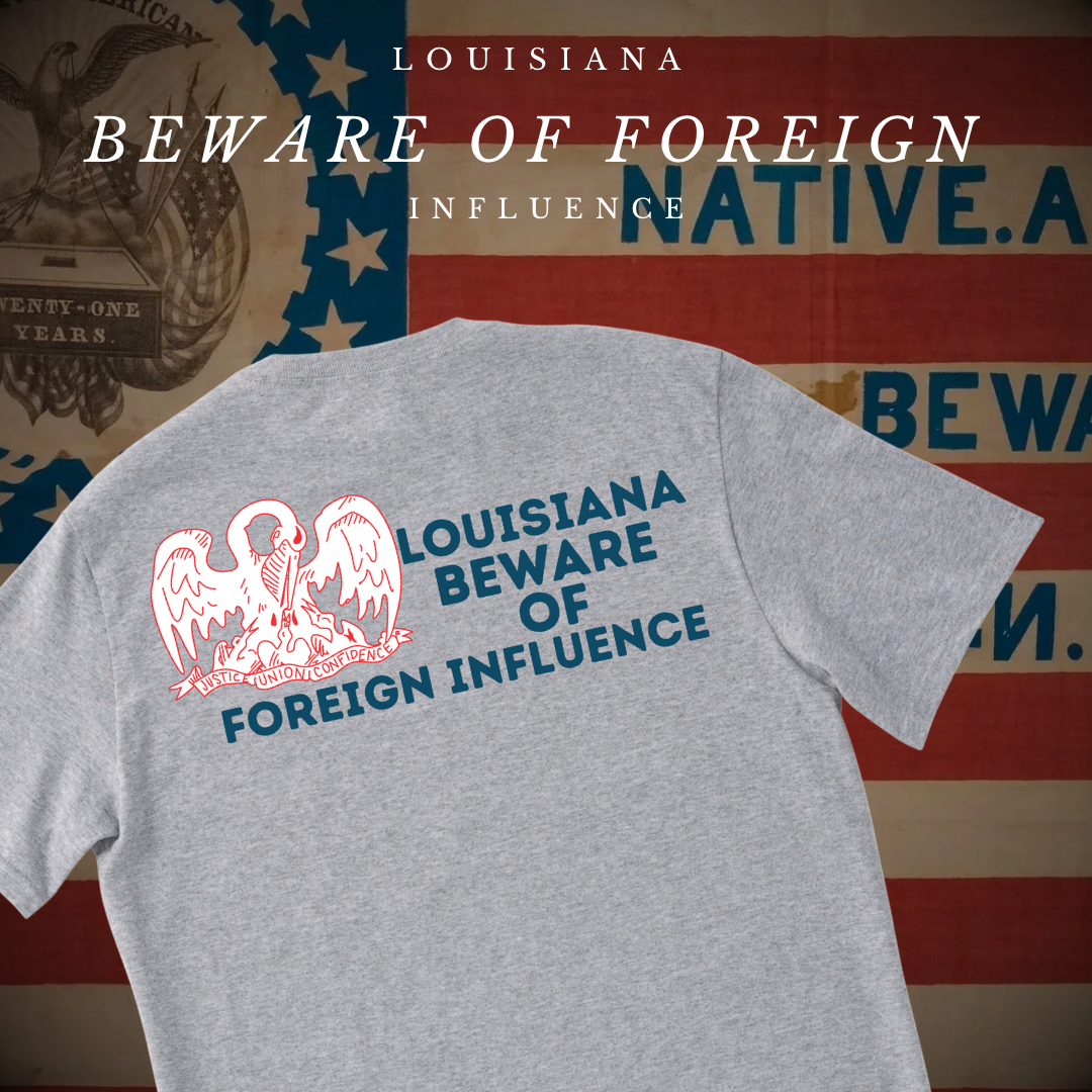 "Louisiana Beware of Foreign Influence" Shirt