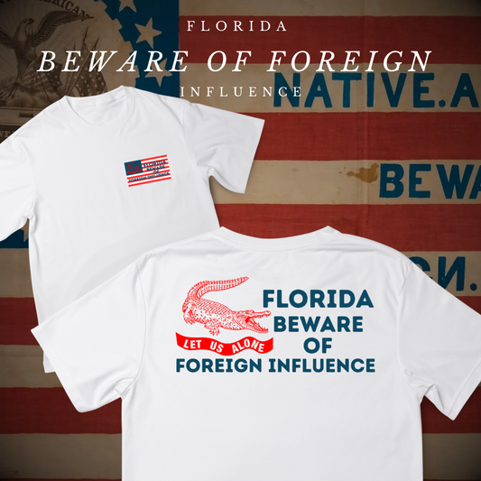 "Florida Beware of Foreign Influence" Shirt