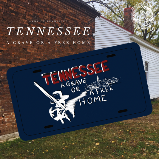 "Tennessee - A grave or a free home" Car Tag/Plate